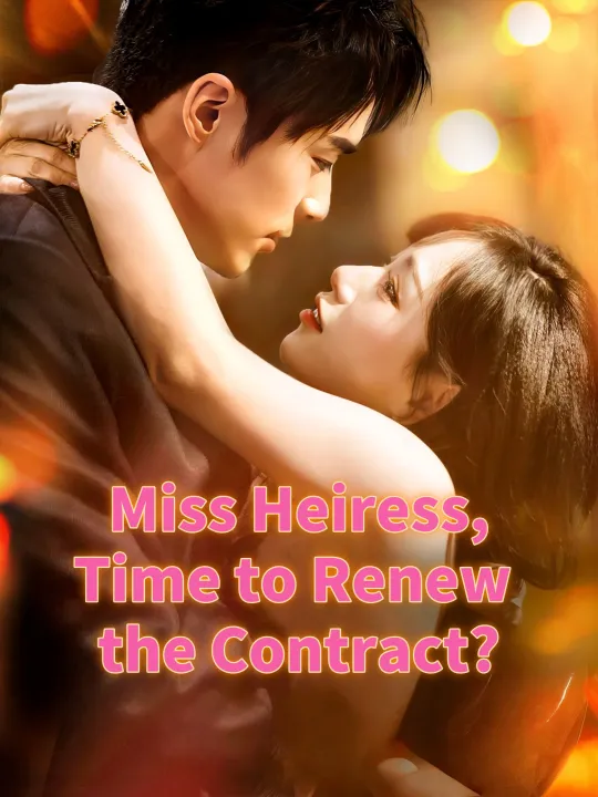 Miss Heiress, Time to Renew the Contract?